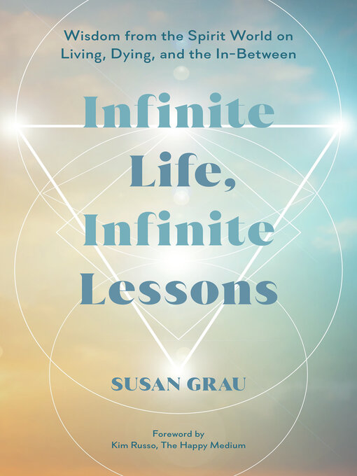 Title details for Infinite Life, Infinite Lessons by Susan Grau - Available